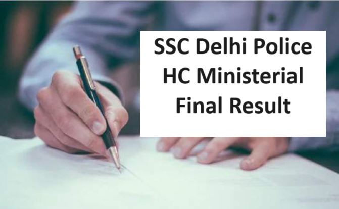 SSC Delhi Police HC Ministerial Final Result 2023 | एसएससी दिल्ली पुलिस एचसी मंत्रिस्तरीय अंतिम परिणाम 