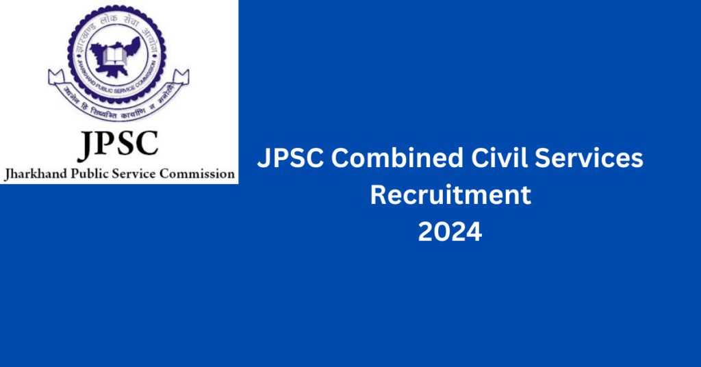 JPSC Combined Civil Services Recruitment 2024 Apply Online For 342 Post