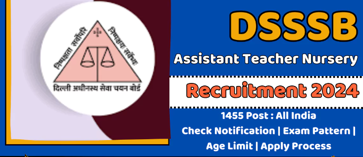 DSSSB Assistant Teacher Nursery Recruitment For 1455 Posts Apply Online 