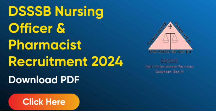 DSSSB Nursing Officer (NO) Pharmacist Recruitment 2024 Apply Online For 5679 Posts