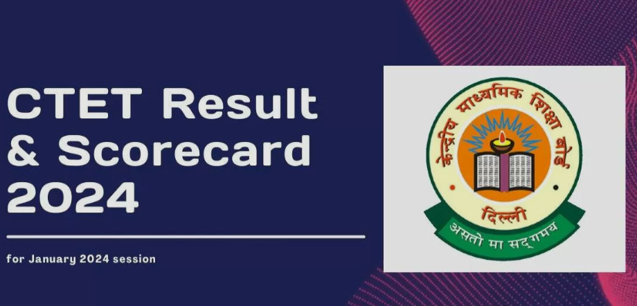 CTET Exam Result 2024 Released Now at https://cbseresults.nic.in/