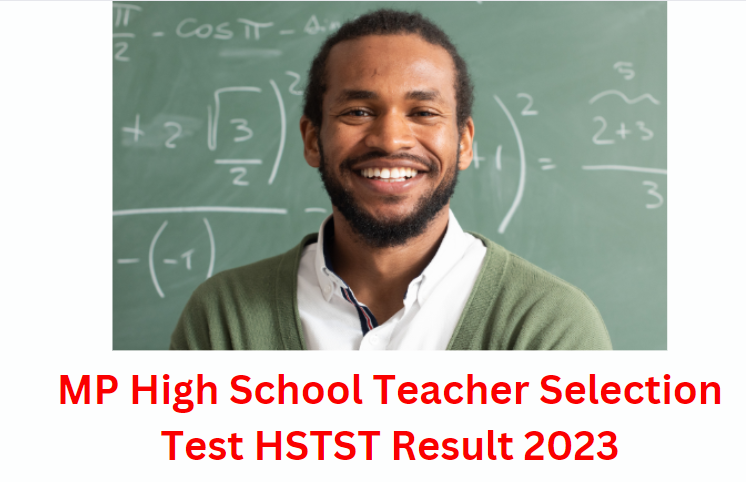 MP High School Teacher Selection Test HSTST Result 2023 Released Now at esb.mp.gov.in/