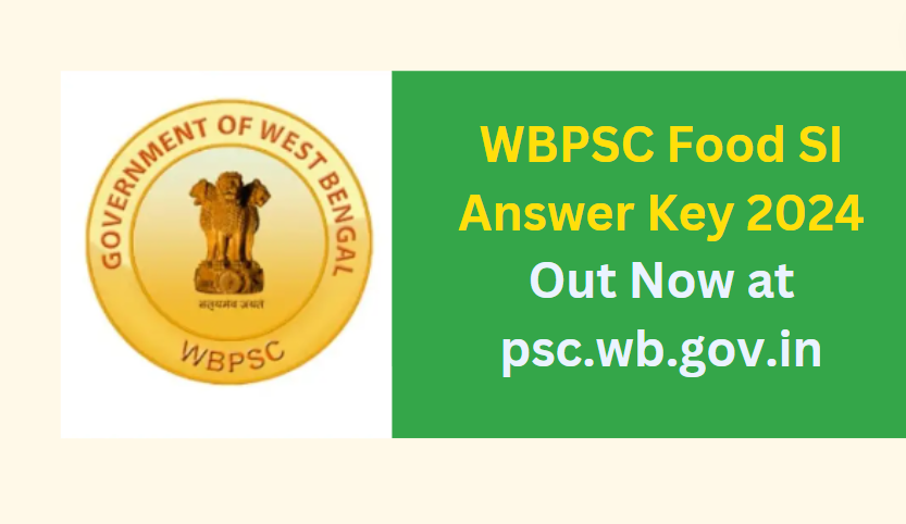 WBPSC Food SI Answer Key 2024 Out Now at psc.wb.gov.in