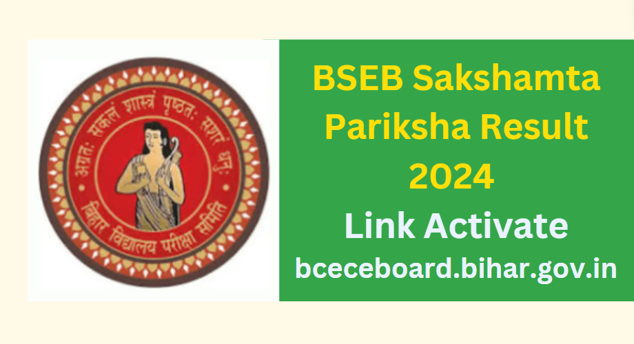 BSEB Sakshamta Pariksha Result 2024 Link Activate bceceboard.bihar.gov.in