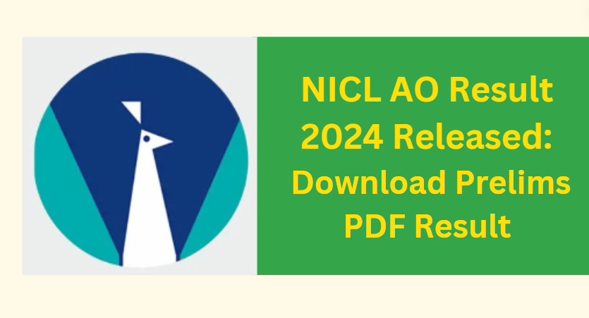 NICL AO Result 2024 Released: Download Prelims PDF Result
