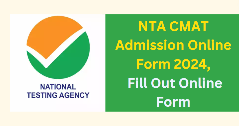NTA CMAT Admission Online Form 2024 Fill Out Online Form