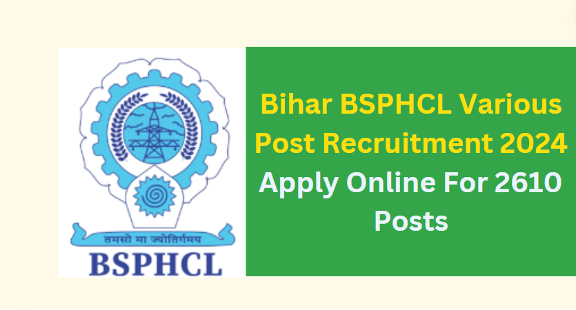 Bihar BSPHCL Various Post Recruitment 2024 Apply Online For 2610 Posts