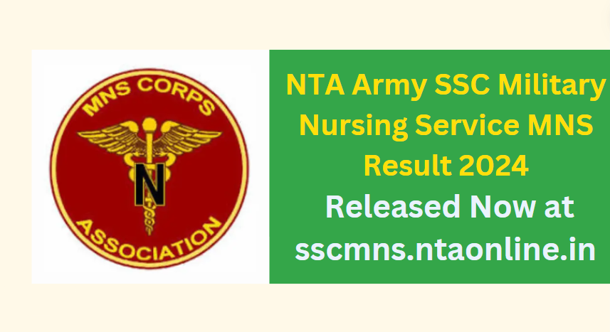 NTA Army SSC Military Nursing Service MNS Result 2024 Released Now at sscmns.ntaonline.in