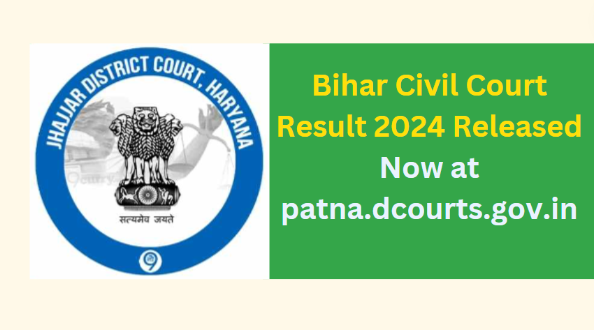 Bihar Civil Court Result 2024 Released Now at patna.dcourts.gov.in