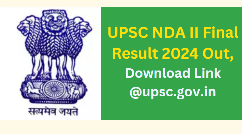 UPSC NDA II Final Result 2024 Out, Download Link @upsc.gov.in