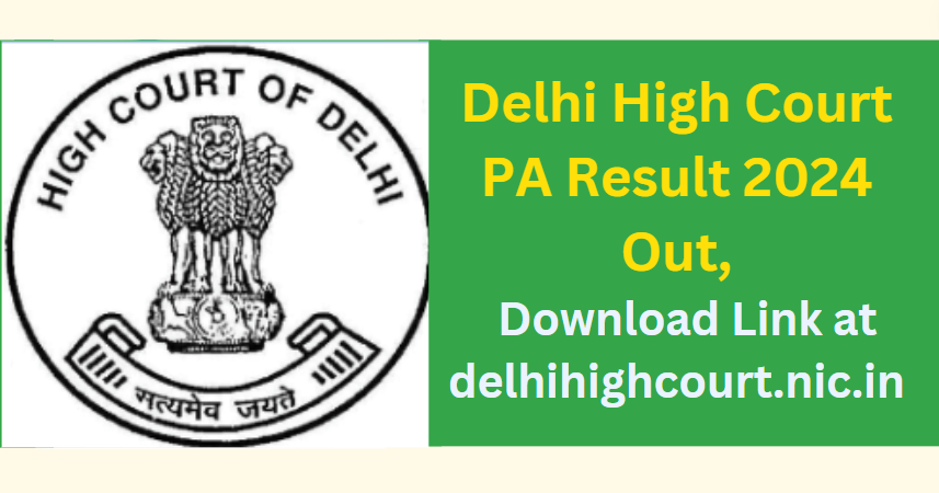 Delhi High Court PA Result 2024 Out, Download Link at delhihighcourt.nic.in 