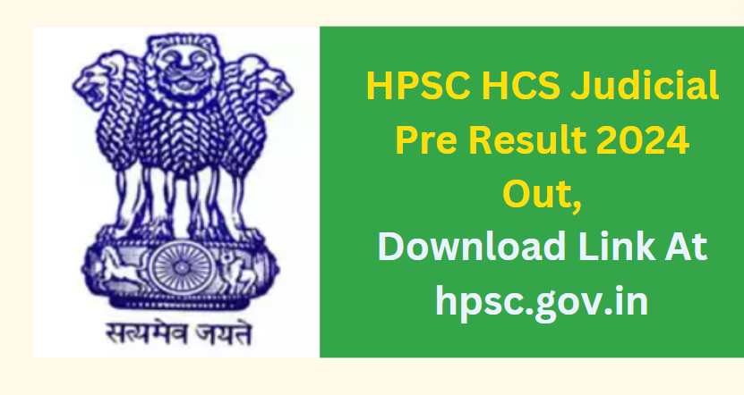 HPSC HCS Judicial Pre Result 2024 Out, Download Link At hpsc.gov.in