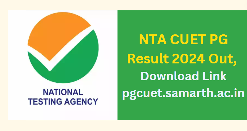 NTA CUET PG Result 2024 Out, Download Link pgcuet.samarth.ac.in