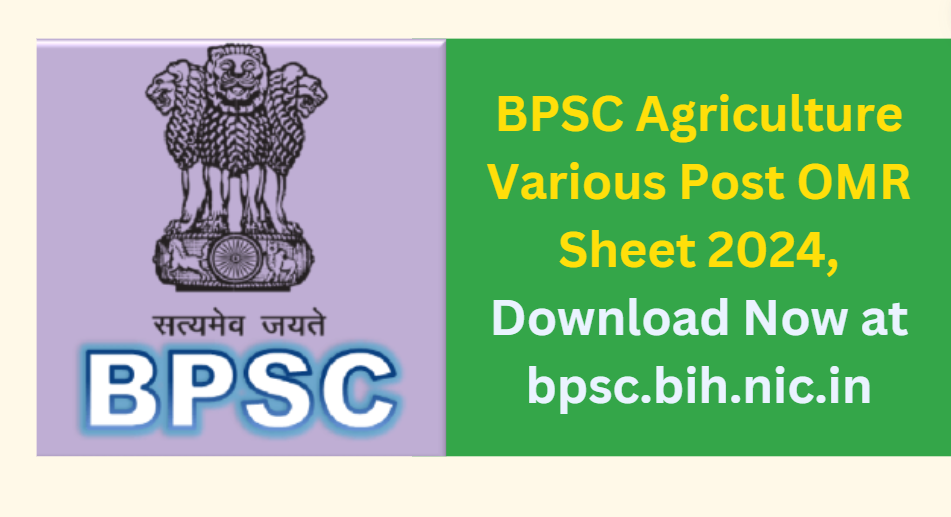BPSC Agriculture Various Post OMR Sheet 2024 Download Now at bpsc.bih.nic.in