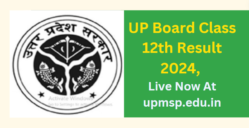 UP Board Class 12th Result 2024 Live Now At upmsp.edu.in
