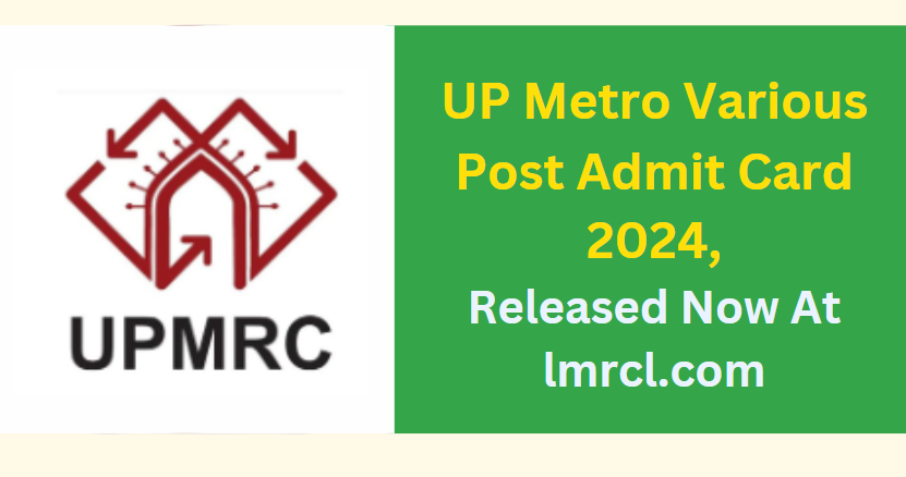 UP Metro Various Post Admit Card 2024, Released Now At lmrcl.com