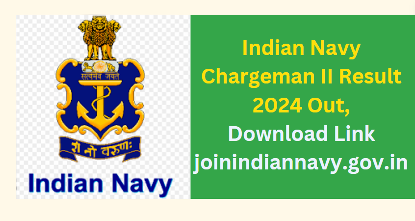 Indian Navy Chargeman II Result 2024 Out, Download Link joinindiannavy.gov.in