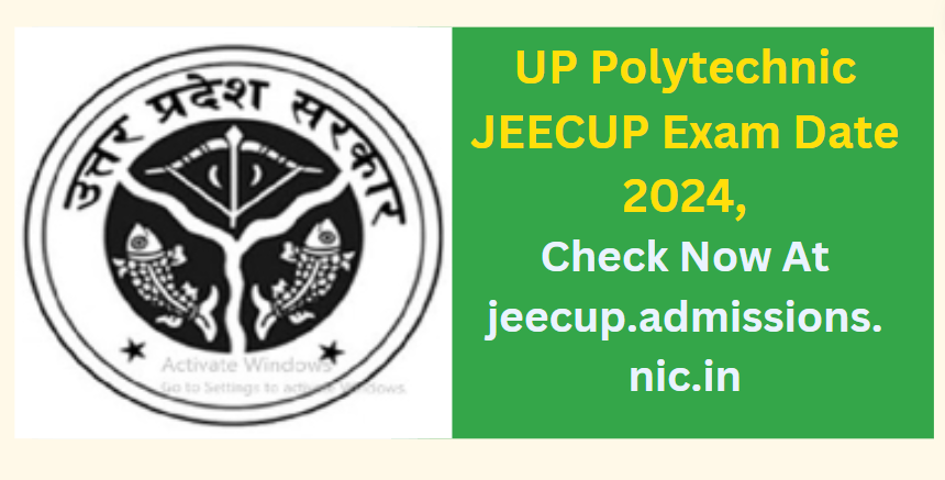 UP Polytechnic JEECUP Admit Card 2024, Check Now At jeecup.admissions.nic.in