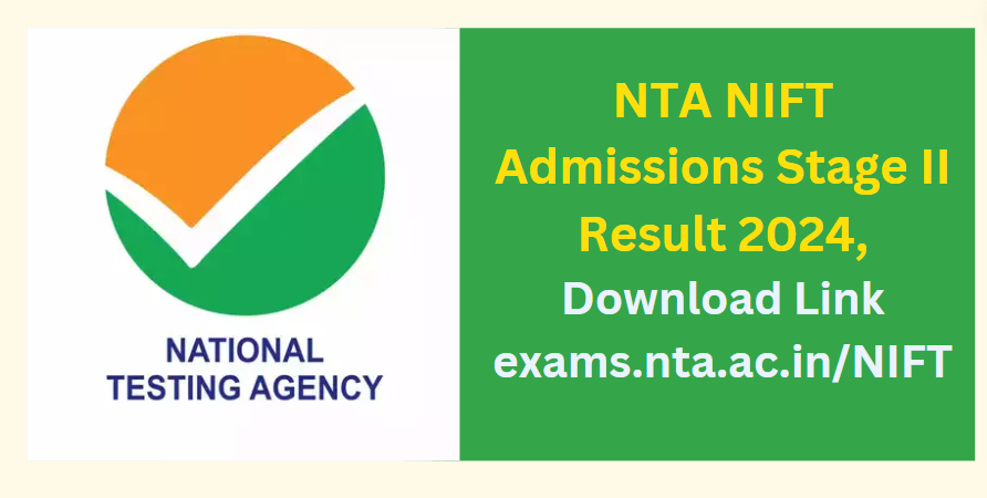 NTA NIFT Exam Final Result 2024, Download Now At exams.nta.ac.in/NIFT/