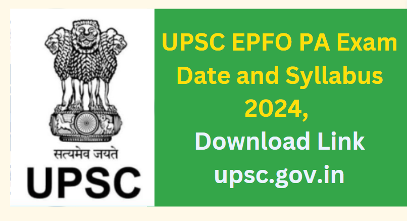 UPSC EPFO PA Exam Date and Syllabus 2024 Download Link upsc.gov.in