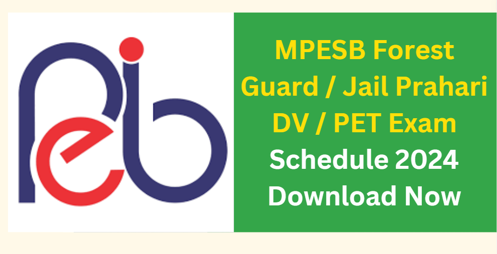 MPESB Forest Guard / Jail Prahari DV / PET Exam Schedule 2024 Download Now