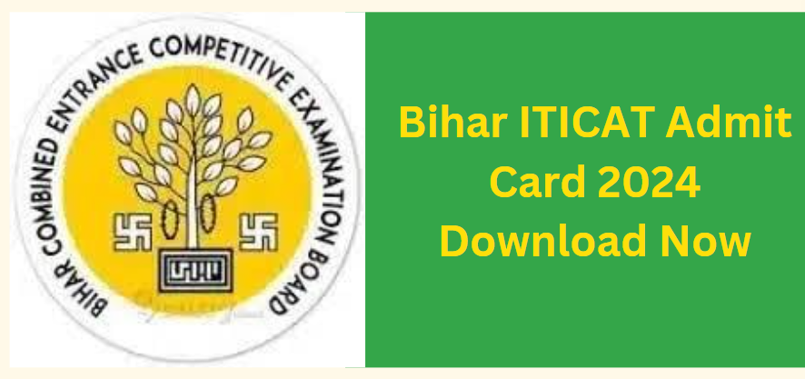 Bihar ITICAT Admit Card 2024 Download Now https://bceceboard.bihar.gov.in/
