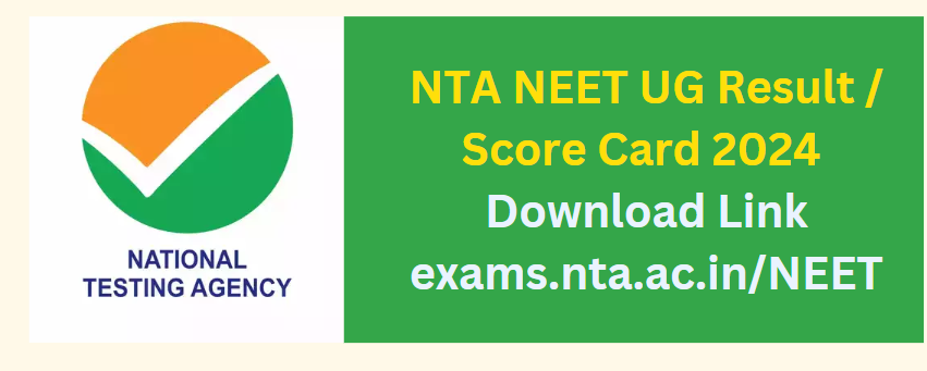 NTA NEET UG Result / Score Card 2024 Download Link exams.nta.ac.in/NEET