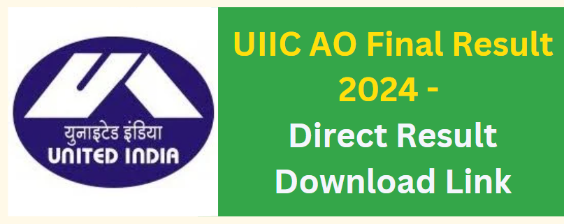 UIIC AO Final Result 2024 - Direct Result Download Link 