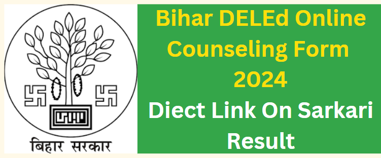 Bihar DELEd Online Counseling Form 2024 - Direct Link 