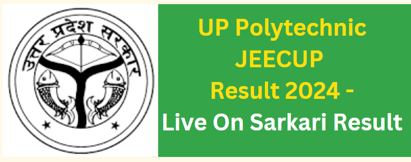 UP Polytechnic JEECUP Result 2024 Live On Sarkari Result