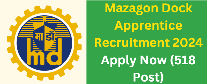Mazagon Dock Apprentice Recruitment 2024 Apply Now (518 Post)