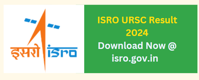 ISRO URSC Result 2024 Download Now @ isro.gov.in