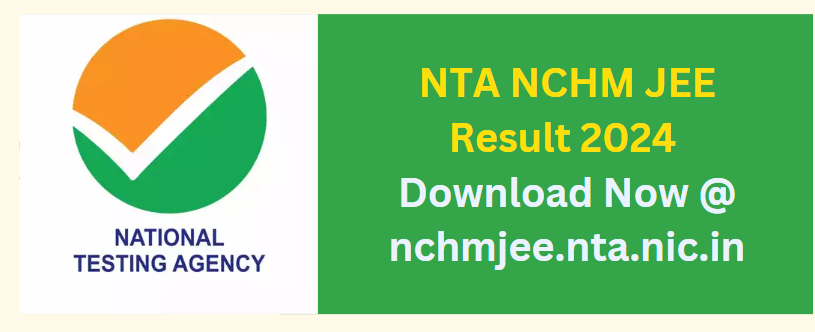 NTA NCHM JEE Result 2024 Download Now @ nchmjee.nta.nic.in