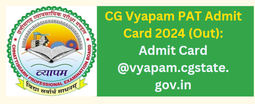 CG Vyapam PAT Admit Card 2024 (Out): Admit Card @vyapam.cgstate.gov.in