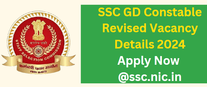 SSC GD Constable Revised Vacancy Details 2024 Apply Now @ssc.nic.in