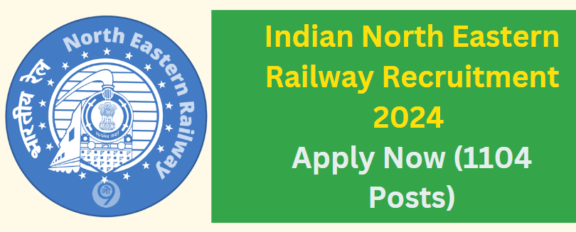 RRC NER Apprentice Recruitment 2024 Apply Now (1104 Posts)