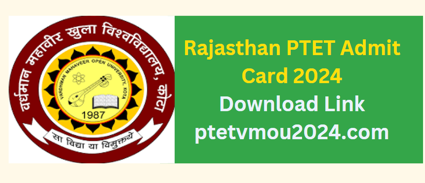 Rajasthan PTET Admit Card 2024 Download Link ptetvmou2024.com