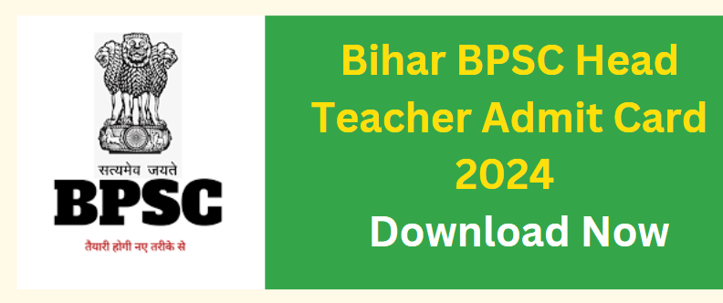 Bihar BPSC Head Teacher Admit Card 2024 Download Now