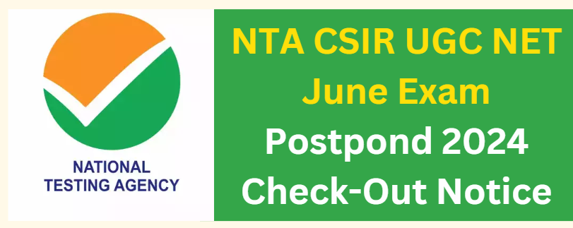 NTA CSIR UGC NET June Exam Postpond 2024 Check-Out Notice