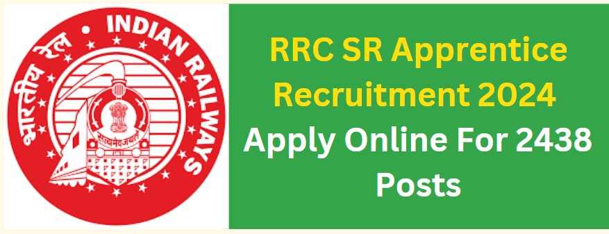 RRC SR Apprentice Recruitment 2024 Apply Online For 2438 Posts