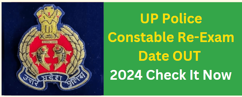 UP Police Constable Re-Exam Date OUT 2024 Check It Now