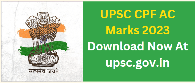 UPSC CPF AC Marks 2023 Download Now At upsc.gov.in