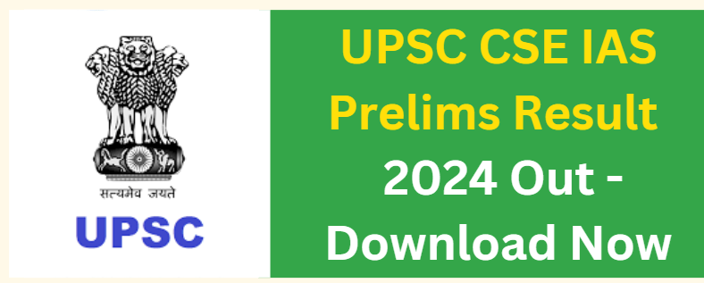 UPSC CSE IAS Prelims Result 2024 Out - Download Now