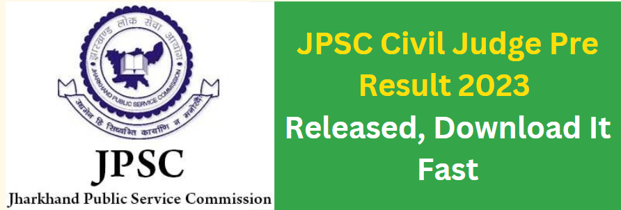 JPSC Civil Judge Pre Result 2023 Released, Download It Fast