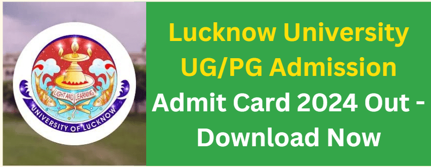 Lucknow University UG/PG Admission Admit Card 2024 Out - Download Now