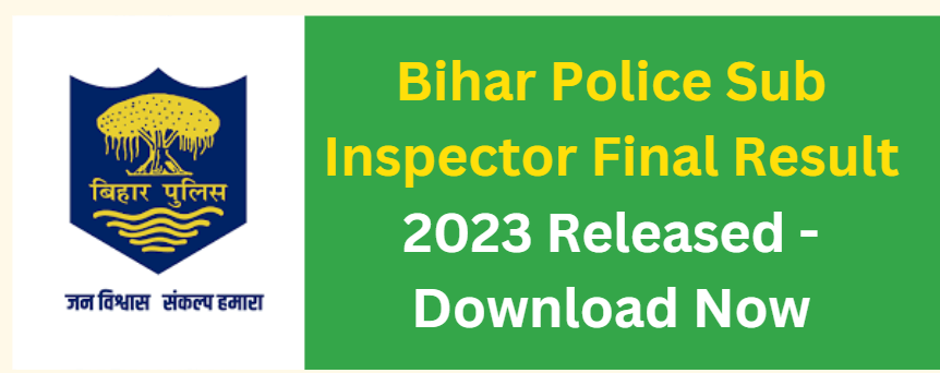 Bihar Police Sub Inspector Final Result 2023 Released - Download Now