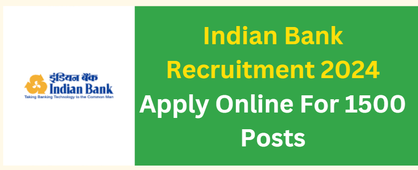 Indian Bank Recruitment 2024 Apply Online For 1500 Posts