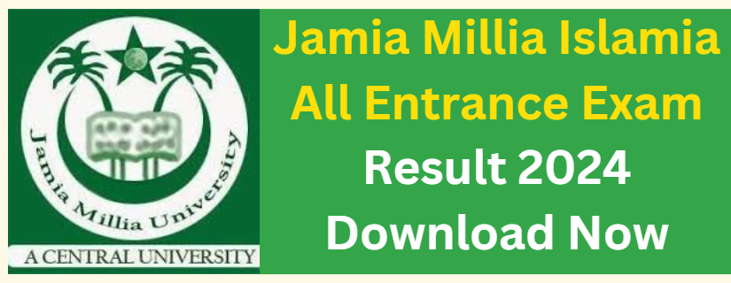 Jamia Millia Islamia Entrance Exam Result 2024 - Download Now