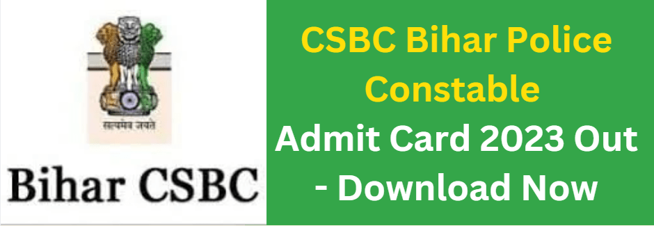 CSBC Bihar Police Constable Admit Card 2023 Out - Download Now