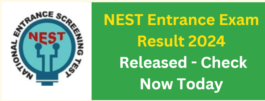 NEST Entrance Exam Result 2024 Released - Check Now Today